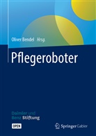 Olive Bendel, Oliver Bendel - Pflegeroboter