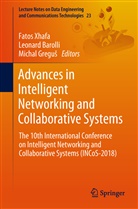 Leonar Barolli, Leonard Barolli, Michal Gregu, Michal Gregus, Michal Greguš, Fatos Xhafa - Advances in Intelligent Networking and Collaborative Systems