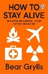 Bear Grylls, Grylls Bear - How to Stay Alive