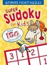 Eric Saunders, Matthew Scott - Ultimate Pocket Puzzles: Super Sudoku for Kids
