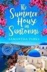 Samantha Parks, Parks Samantha - The Summer House in Santorini