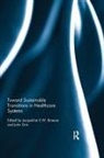 Jacqueline (Vu University Amsterdam Broerse, John Broerse Grin, Jacqueline Broerse, Jacqueline (Vu University Amsterdam Broerse, Jacqueline E.W. Broerse, John Grin... - Toward Sustainable Transitions in Healthcare Systems