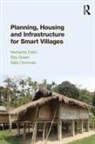 Hemanta Doloi, Hemanta (The University of Melbourne Doloi, Hemanta Green Doloi, Sally Donovan, Donovan Sally, Ray Green... - Planning, Housing and Infrastructure for Smart Villages