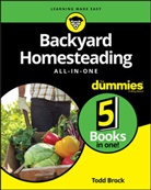 Todd Brock, Brock Todd, Dummies, Ta/tk Dummies - Backyard Homesteading All-In-One for Dummies
