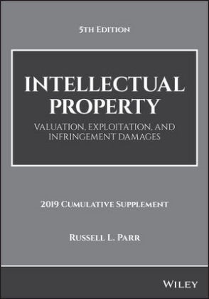 Parr, Russell L Parr, Russell L. Parr - Intellectual Property Valuation, Exploitation, Infringement Damages, 2019 Cumulative