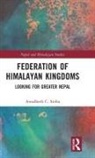 A. C. Sinha, Awadhesh C Sinha, Awadhesh C. Sinha - Federation of Himalayan Kingdoms