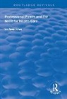 Ian Rees Jones, Ian Reese Jones - Professional Power and the Need for Health Care