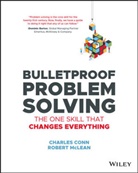 Charle Conn, Charles Conn, Charles Mclean Conn, Robert McLean, McLean Robert - Bulletproof Problem Solving