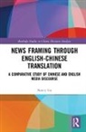 Nancy Liu, Nancy Xiuzhi Liu, Liu Nancy - News Framing Through English-Chinese Translation