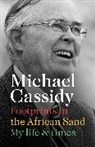Dr Michael Cassidy, Michael Cassidy, Cassidy Michael - Footprints in the African Sand