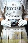 Kate Lord Brown - The House of Dreams