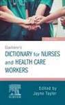 Taylor, Jayne Taylor, Jayne Taylor - Bailliere's Dictionary for Nurses and Health Care Workers