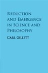 Carl Gillett, Carl (Northern Illinois University) Gillett, Gillett Carl - Reduction and Emergence in Science and Philosophy