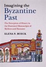 Elena N. Boeck, Elena N. (Depaul University Boeck, Boeck Elena N. - Imagining the Byzantine Past