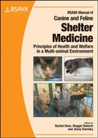 Rachel Dean, Margaret Roberts, Jenny Stavisky, Rachel Dean, Margare Roberts, Margaret Roberts... - Bsava Manual of Canine & Feline Shelter
