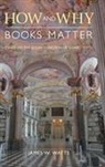 James Watts, James W. Watts - How and Why Books Matter