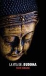 Edith Holland, Barbara Cancian - La Vita del Buddha