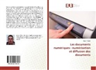 Jason Frodot - Les documents numériques : numérisation et diffusion des documents