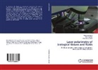 Victo Bachinskyi, Victor Bachinskyi, Tara Boychuk, Taras Boychuk, Alexand Ushenko, Alexander Ushenko - Laser polarimetry of biological tissues and fluids
