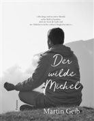 Martin Geib - Der wilde Michel