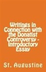 St. Augustine - Writings in Connection with the Donatist Controversy - Introductory Essay