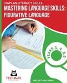 Shelley Ann Wake - NAPLAN LITERACY SKILLS Mastering Language Skills