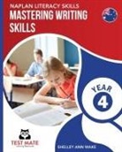 Shelley Ann Wake - NAPLAN LITERACY SKILLS Mastering Writing Skills Year 4