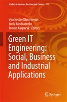Janusz Kacprzyk, Vyacheslav Kharchenko, Yuri Kondratenko, Yuriy Kondratenko, Yuriy P. Kondratenko - Green IT Engineering: Social, Business and Industrial Applications