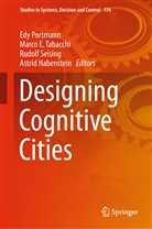 Marc E Tabacchi, Marco E Tabacchi, Astrid Habenstein, Edy Portmann, Rudolf Seising, Rudolf Seising et al... - Designing Cognitive Cities