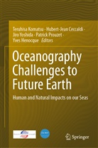 Hubert Ceccaldi, Hubert-Jea Ceccaldi, Hubert-Jean Ceccaldi, Yves Henocque, Teruhisa Komatsu, Patrick Prouzet... - Oceanography Challenges to Future Earth