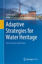 Carol Hein, Carola Hein - Adaptive Strategies for Water Heritage