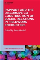 Zan Goebel, Zane Goebel - Rapport and the Discursive Co-Construction of Social Relations in Fieldwork Encounters