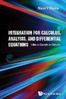 Marat V Markin, Marat V Markin - Integration For Calculus, Analysis, And Differential Equations: Techniques, Examples, And Exercises