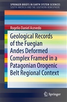 Rogelio Daniel Acevedo - Geological Records of the Fuegian Andes Deformed Complex Framed in a Patagonian Orogenic Belt Regional Context