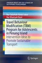 Nur Khairiyah Basri, Nur Sabahiah Abdu Sukor, Nur Sabahiah Abdul Sukor - Travel Behaviour Modification (TBM) Program for Adolescents in Penang Island
