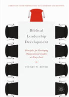 Stuart W Boyer, Stuart W. Boyer - Biblical Leadership Development