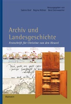 Sabine Graf, Regin Rössner, Regina Rößner, Regina Rössner (Dr.), Ger Steinwascher, Gerd Steinwascher... - Archiv und Landesgeschichte