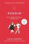 Julie Murphy - Puddin'