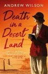 ANDREW WILSON, Andrew Wilson - Death in a Desert Land