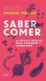 Michael Pollan - Saber comer: 64 reglas basicas para aprender a comer bien; Food
