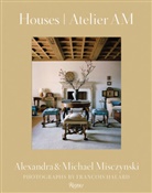 François Halard, Alexandra Misczynski, Michael Misczynski, Mayer Rus, François Halard - Houses Atelier AM