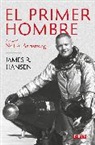James R Hansen, James R. Hansen - El Primer Hombre. La vida de Neil A. Armstrong; First Man: The Life