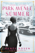 Renee Rosen, Renée Rosen, RenTe Rosen - Park Avenue Summer