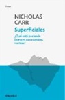 Nicholas Carr - Superficiales: Que esta haciendo internet con nuestras mentes; The