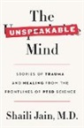 M D Jain, M.D. Jain, Shaili Jain, Shaili Jain M.D. - The Unspeakable Mind