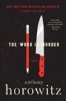 Anthony Horowitz - The Word Is Murder