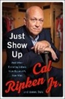 James Dale, Cal Ripken, Cal Ripken Jr. - Just Show Up