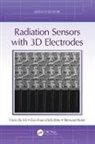 Cinzia (The University of Manchester Da Via, Cinzia Dalla Betta Da Via, Cinzia Da Vià, Gian-Franco Dalla Betta, Gian-Franco (University of Trento Dalla Betta, Sherwood Parker... - Radiation Sensors With 3d Electrodes