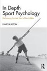 David Burston, David (Clinical Psychotherapist Burston, David Huw Burston - In Depth Sport Psychology