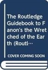 Jean Khalfa, Jean (Trinity College Cambridge Khalfa, Khalfa Jean - Routledge Guidebook to Fanon''s the Wretched of the Earth